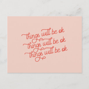 Things Will Be Ok Motivational Postcard