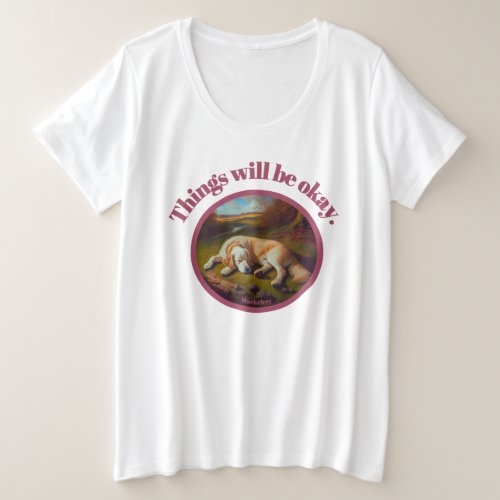 Things will be okay by Mackelroy Plus Size T_Shirt