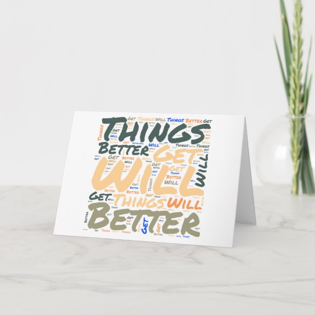 Things Will Get Better Encouragement Word Art Card (Front)