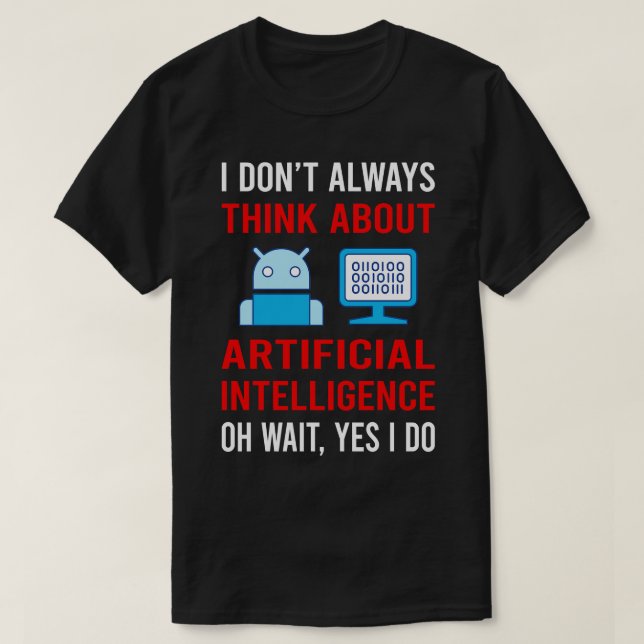 Think About Artificial Intelligence AI T-Shirt (Design Front)