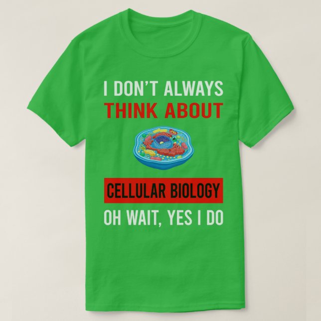 Think About Cell Cellular Biology Biologist T-Shirt (Design Front)