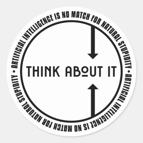 Think About It Classic Round Sticker