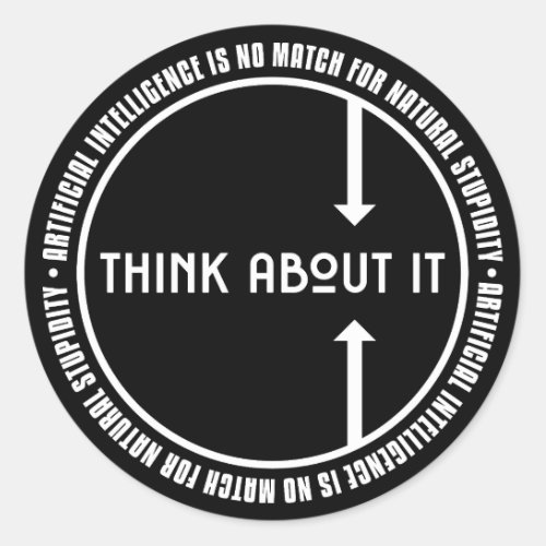 Think About It Classic Round Sticker