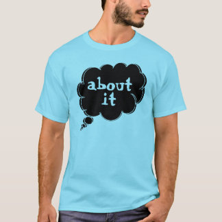 Think about it tee by dalDesignNZ 