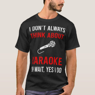 Think About Karaoke T-Shirt