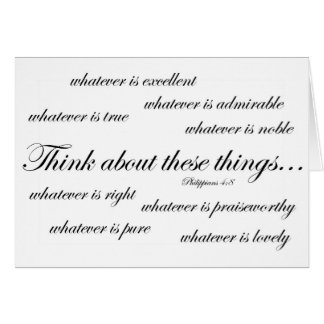 Think about such things.. Philippians 4:8 Cards