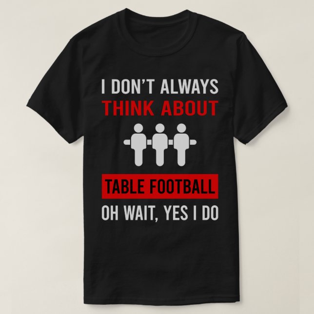 Think About Table  Foosball T-Shirt (Design Front)