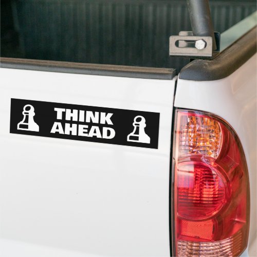Think Ahead funny pawn chess piece bumper sticker
