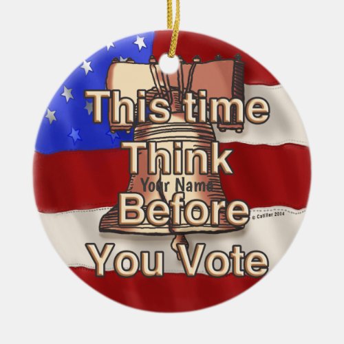 Think and Vote custom name Ceramic Ornament