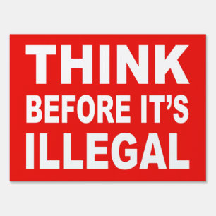 Think before it's illegal yard sign