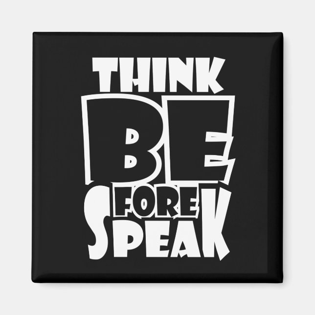 Think Before Speak Magnet (Front)