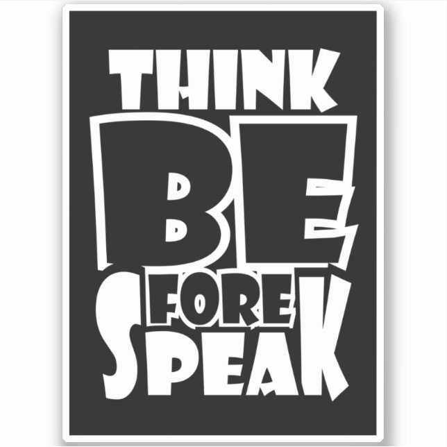 Think Before Speak Sticker (Front)