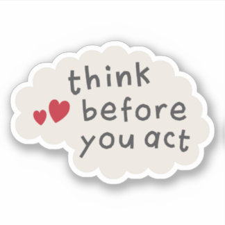 Think before you act text on brain sticker