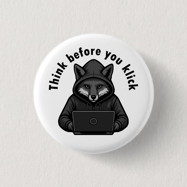 Think before you click - Cyber Security Button (Front)