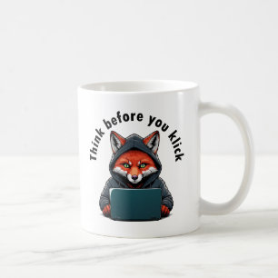 Think before you click - Cyber Security Coffee Mug
