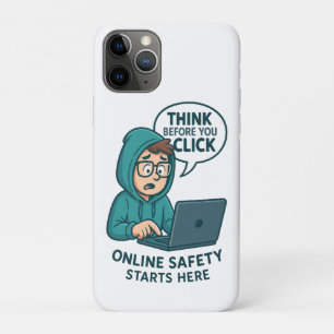 Think Before You Click - Online Safety Awareness iPhone 11 Pro Case