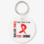 Think Before You Drink - Help Save Lives Keychain