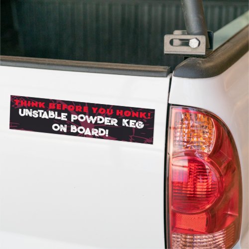 Think before you honk bumper sticker
