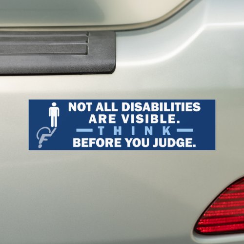 Think Before You Judge Invisible Disability Bumper Sticker