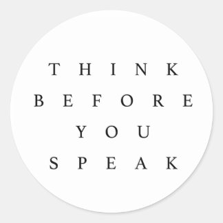 Think Before You Speak Sticker