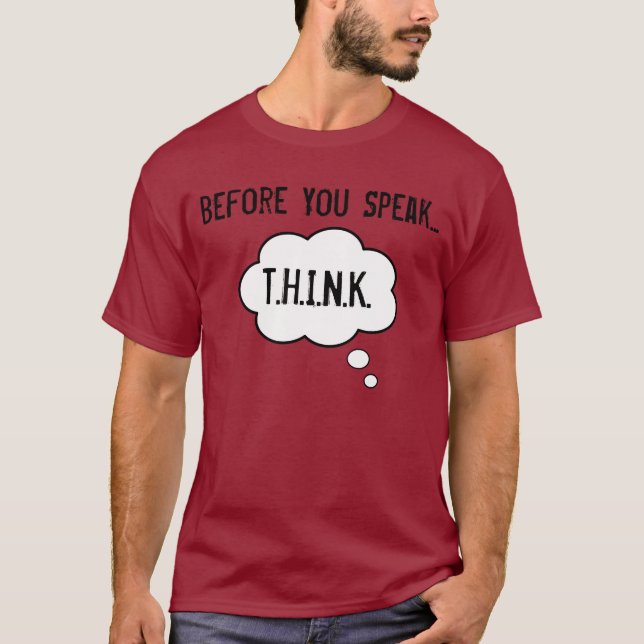 Think Before You Speak T-Shirt (Front)