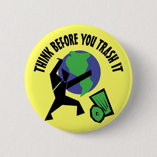 Think Before You Trash It Button (Front)