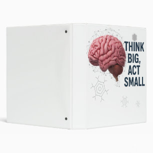 Think Big, Act Small 3 Ring Binder