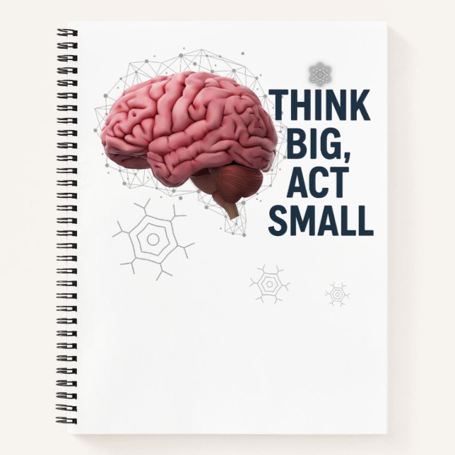 Think Big, Act Small Notebook (Front)
