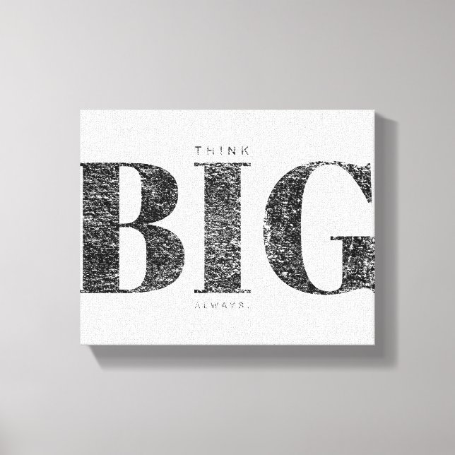 Think Big Always | Motivational Canvas Print (Front)