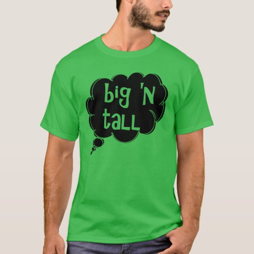 think big and tall t_shirt by dalDesignNZ
