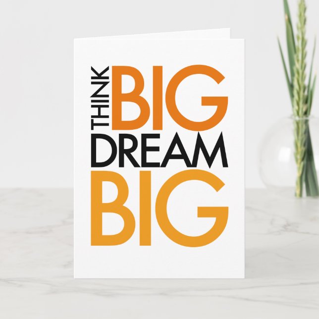THINK BIG DREAM BIG! CARD (Front)