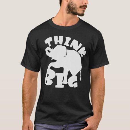 Think Big - Elephant - Big Idea Cool Men T-shirt