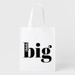 Think Big! Fun Quote - Modern Bold Typography Grocery Bag