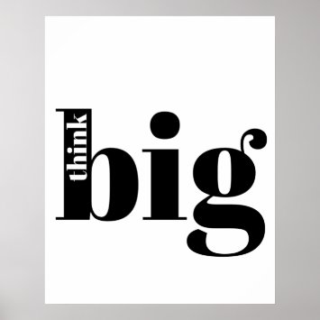 Think Big! Fun Quote - Modern Bold Typography