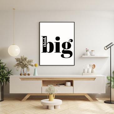Think Big! Fun Quote - Modern Bold Typography