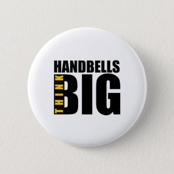 Think Big Handbells Music Designs Button by Vshops at Zazzle