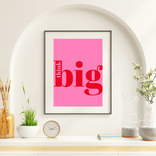 Think Big! Modern Bold Red - Hot Pink Typography Poster