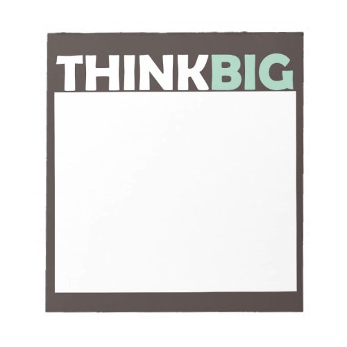 Think Big Notepad