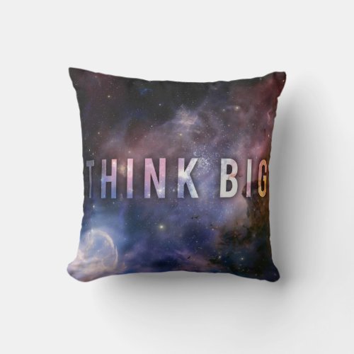 THINK BIG _ Space and Universe Motivational Throw Pillow