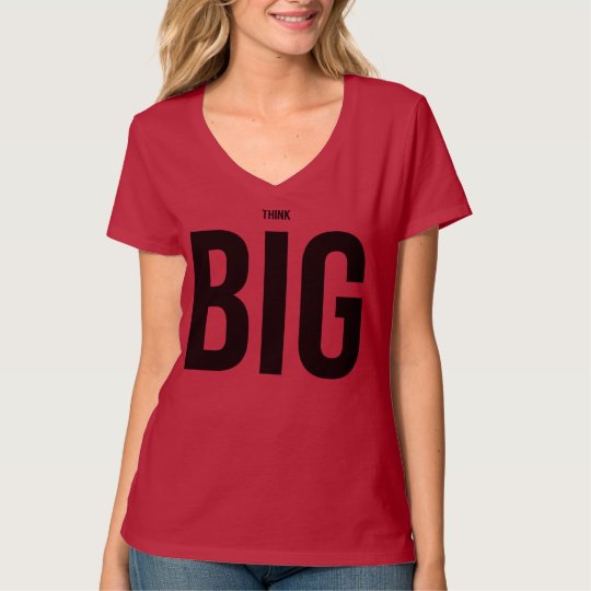 Think BIG T-Shirt