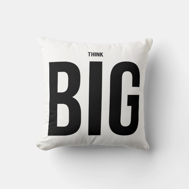 Think BIG Throw Pillow (Front)
