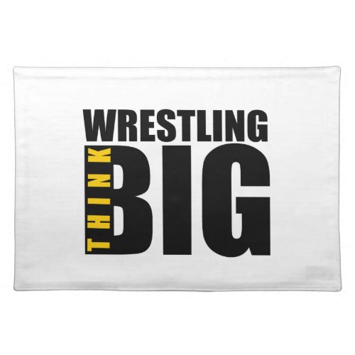 THINK BIG WRESTLING SPORTS DESIGNS CLOTH PLACEMAT