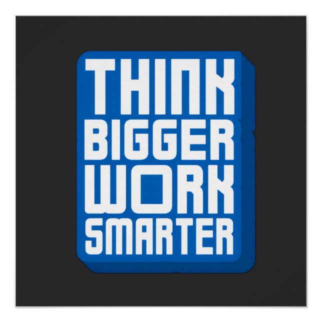 Think Bigger Work Harder Poster (Front)