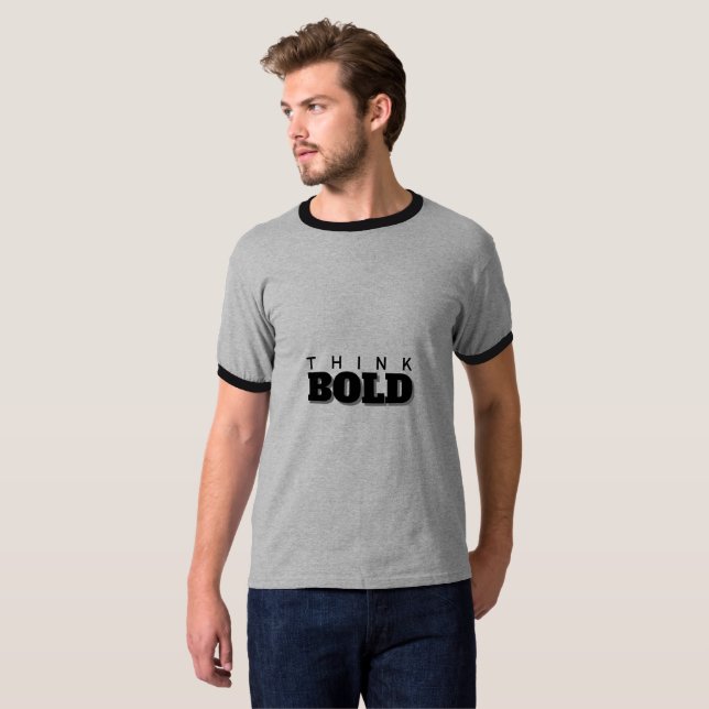 Think Bold T-Shirt (Front Full)