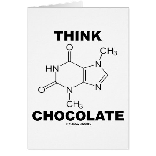 Think Chocolate (Theobromine Molecule Chemistry) (Front)
