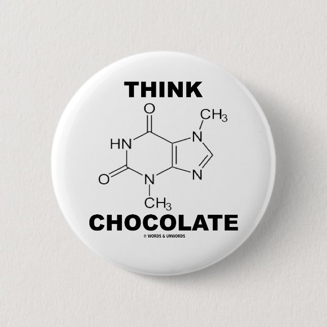 Think Chocolate (Theobromine Molecule Chemistry) Pinback Button (Front)