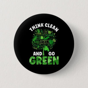 Think Clean And Go Green Earth Day And Planet Envi Button