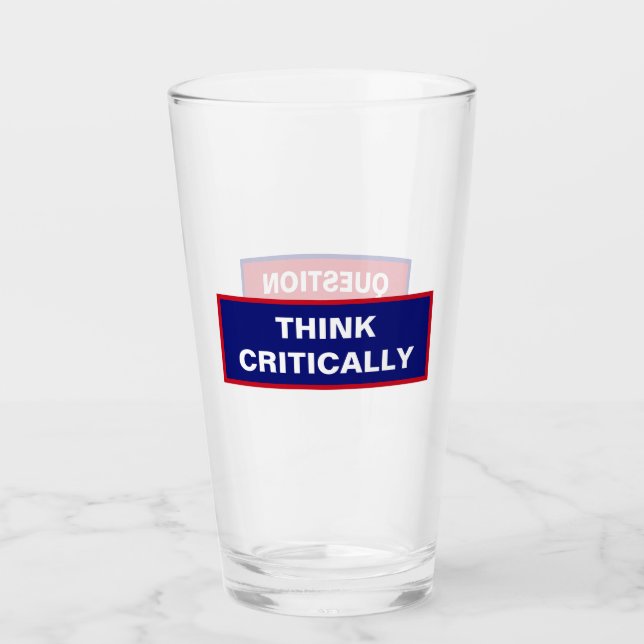 Think Critically Question Authority Front Back Glass (Front)