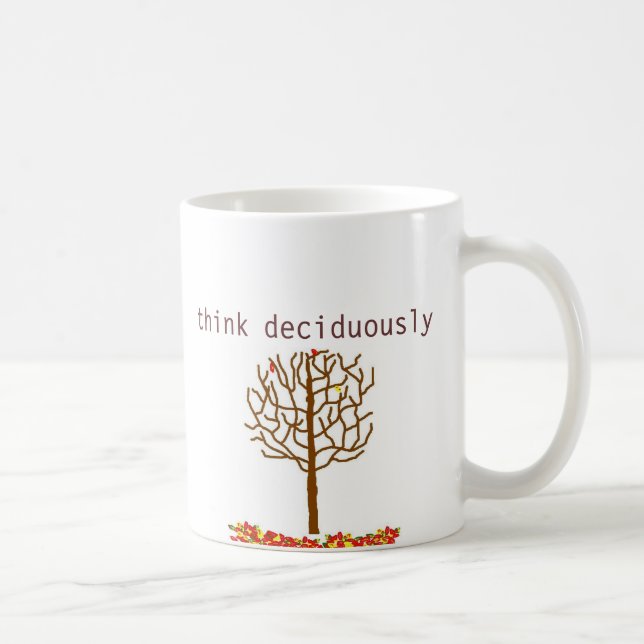 think deciduously coffee mug (Right)