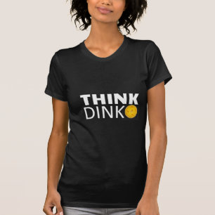 Think Dink (Pickleball) T-Shirt